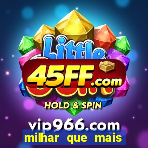 milhar que mais sai na federal 2024
